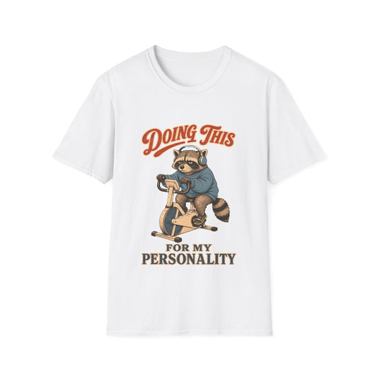 Doing This For My Personality T-Shirt