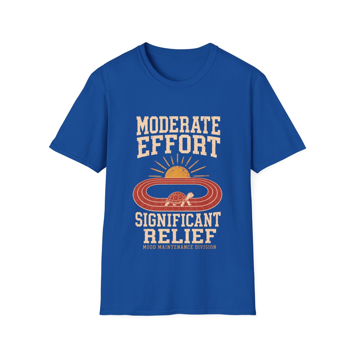 Moderate Effort Significant Relief T-Shirt