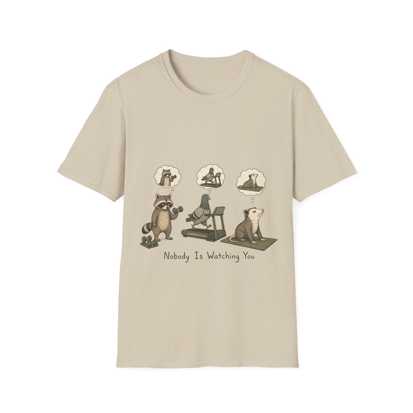 Nobody Is Watching You T-Shirt