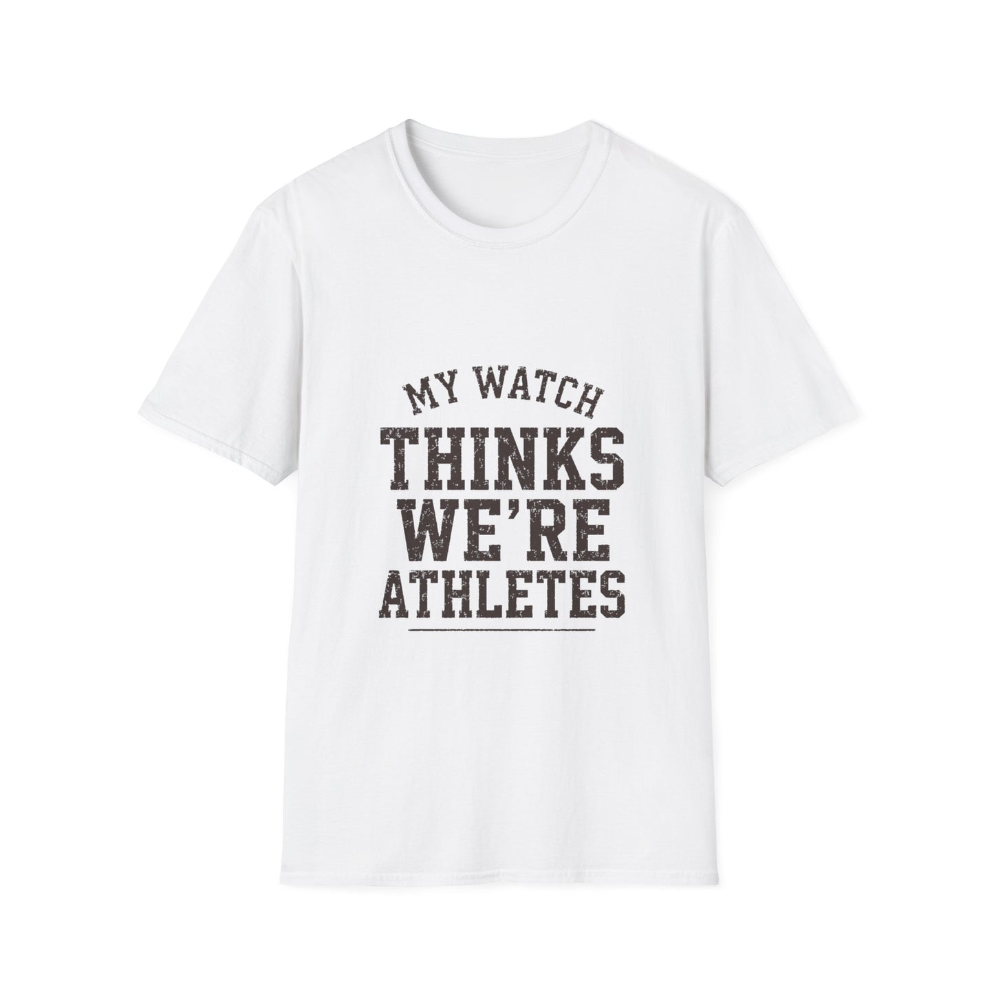 My Watch Thinks We're Athletes T-Shirt