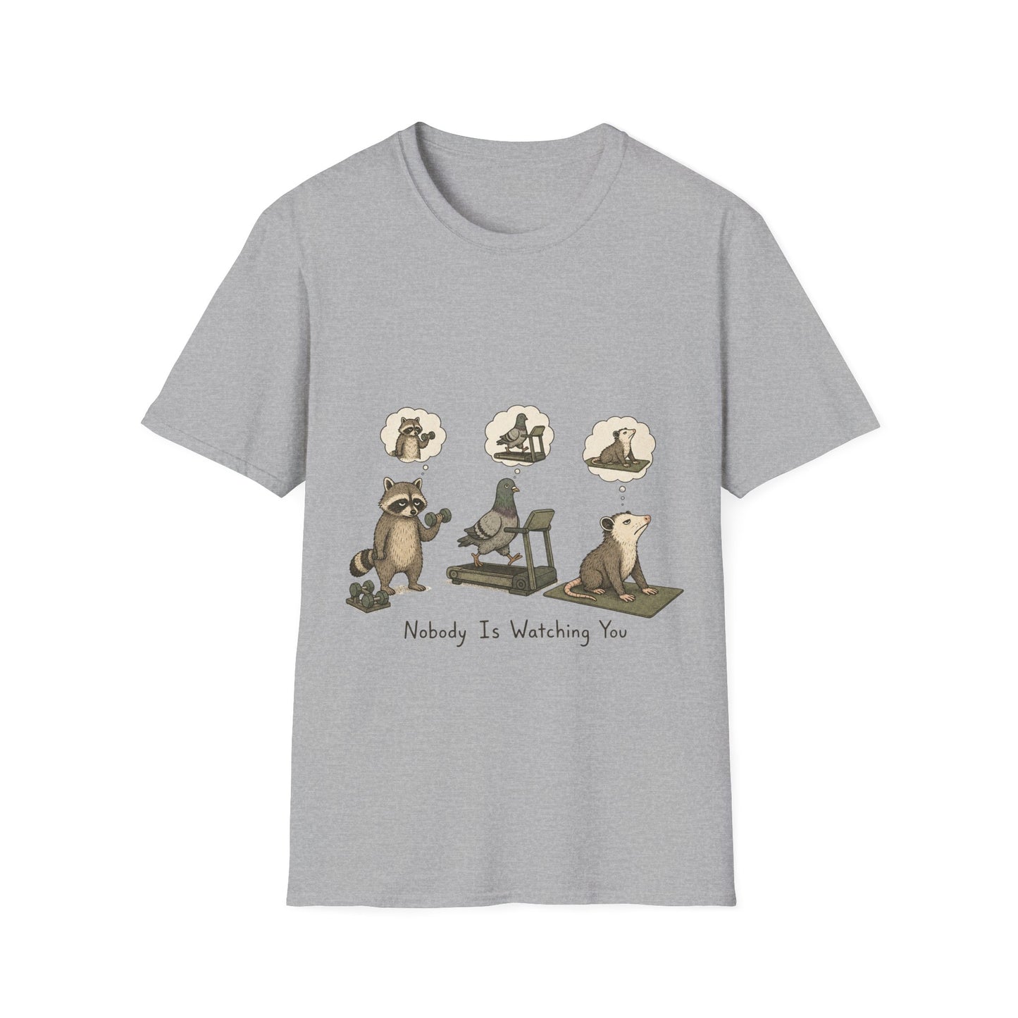 Nobody Is Watching You T-Shirt