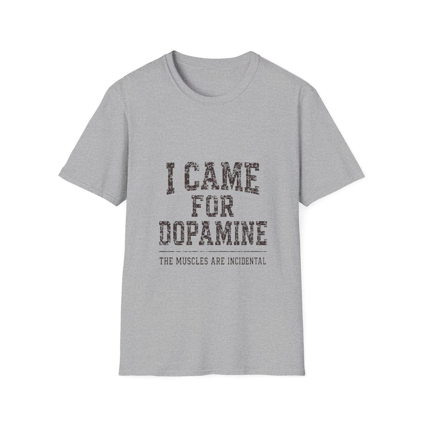 I Came For Dopamine T-Shirt
