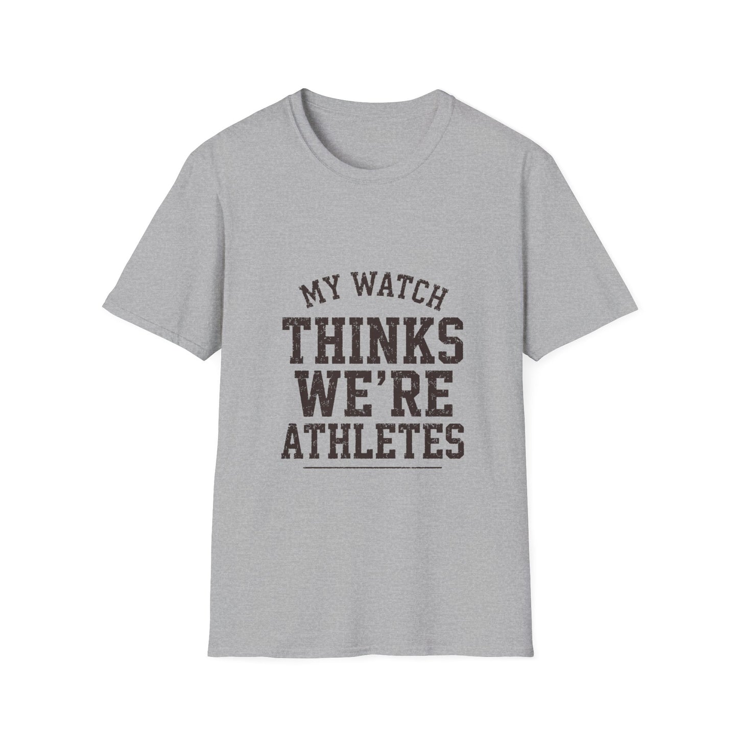 My Watch Thinks We're Athletes T-Shirt