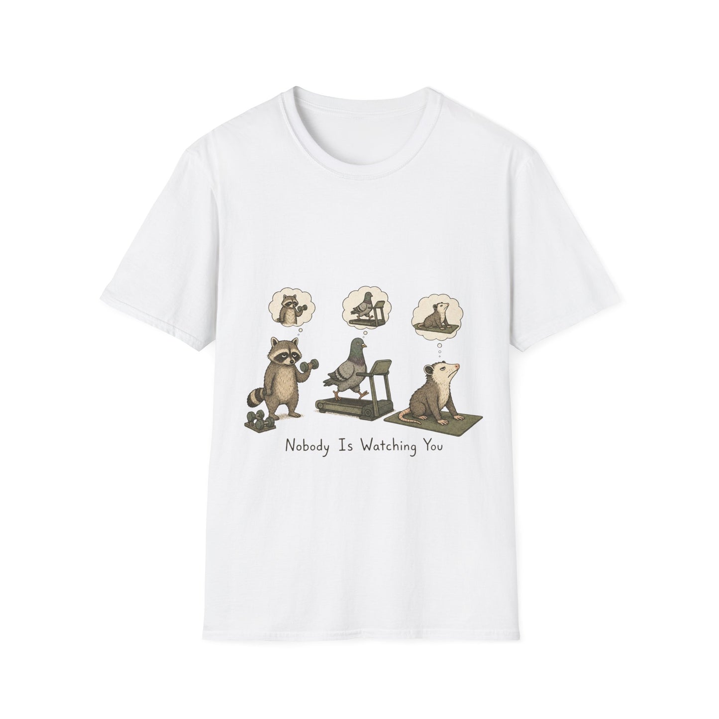 Nobody Is Watching You T-Shirt