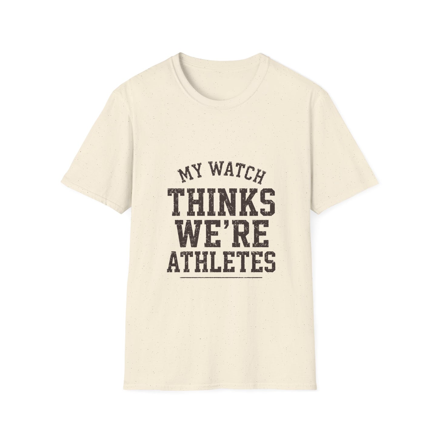 My Watch Thinks We're Athletes T-Shirt