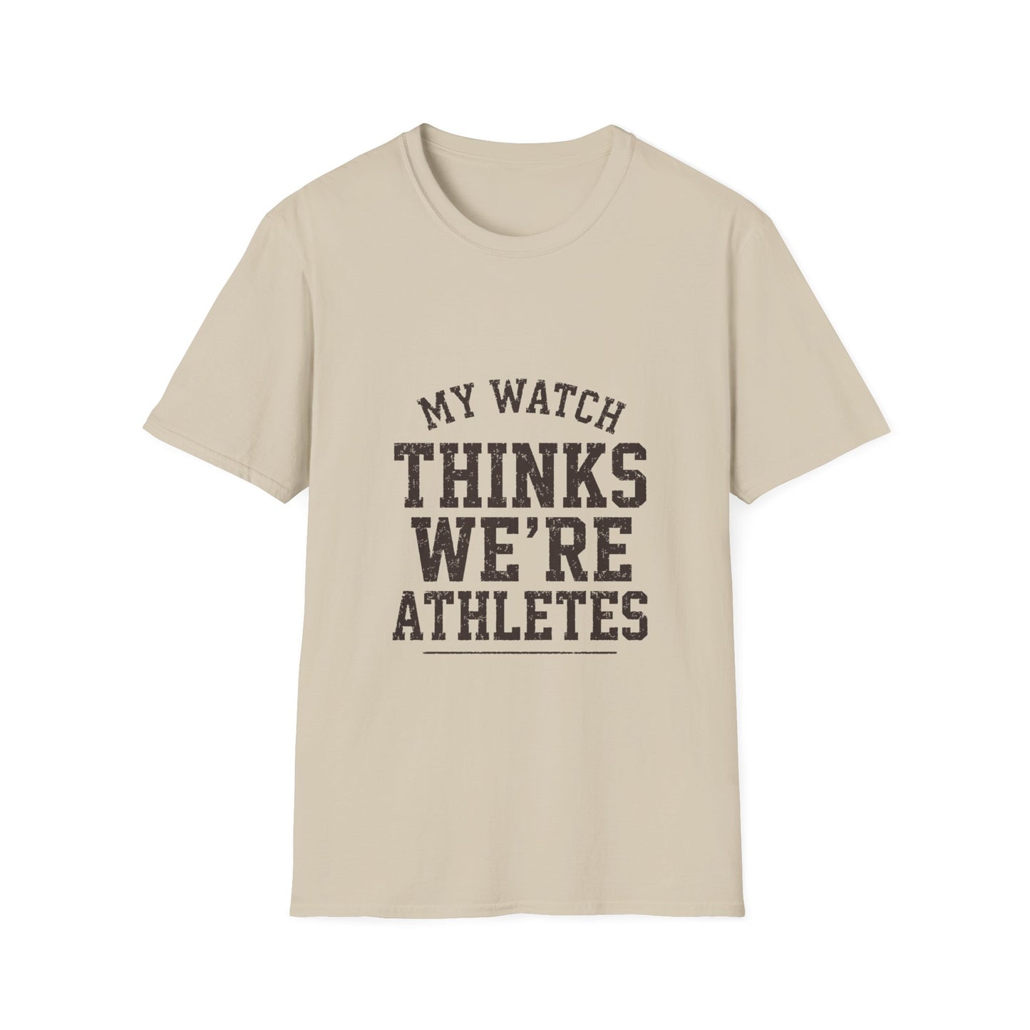 My Watch Thinks We're Athletes T-Shirt